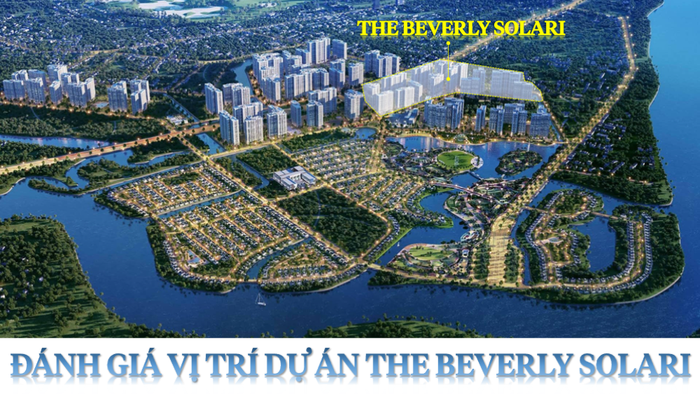 Đánh giá vị trí The Beverly Solari - Phân khu căn hộ đẳng cấp nhất Vinhomes Grand Park