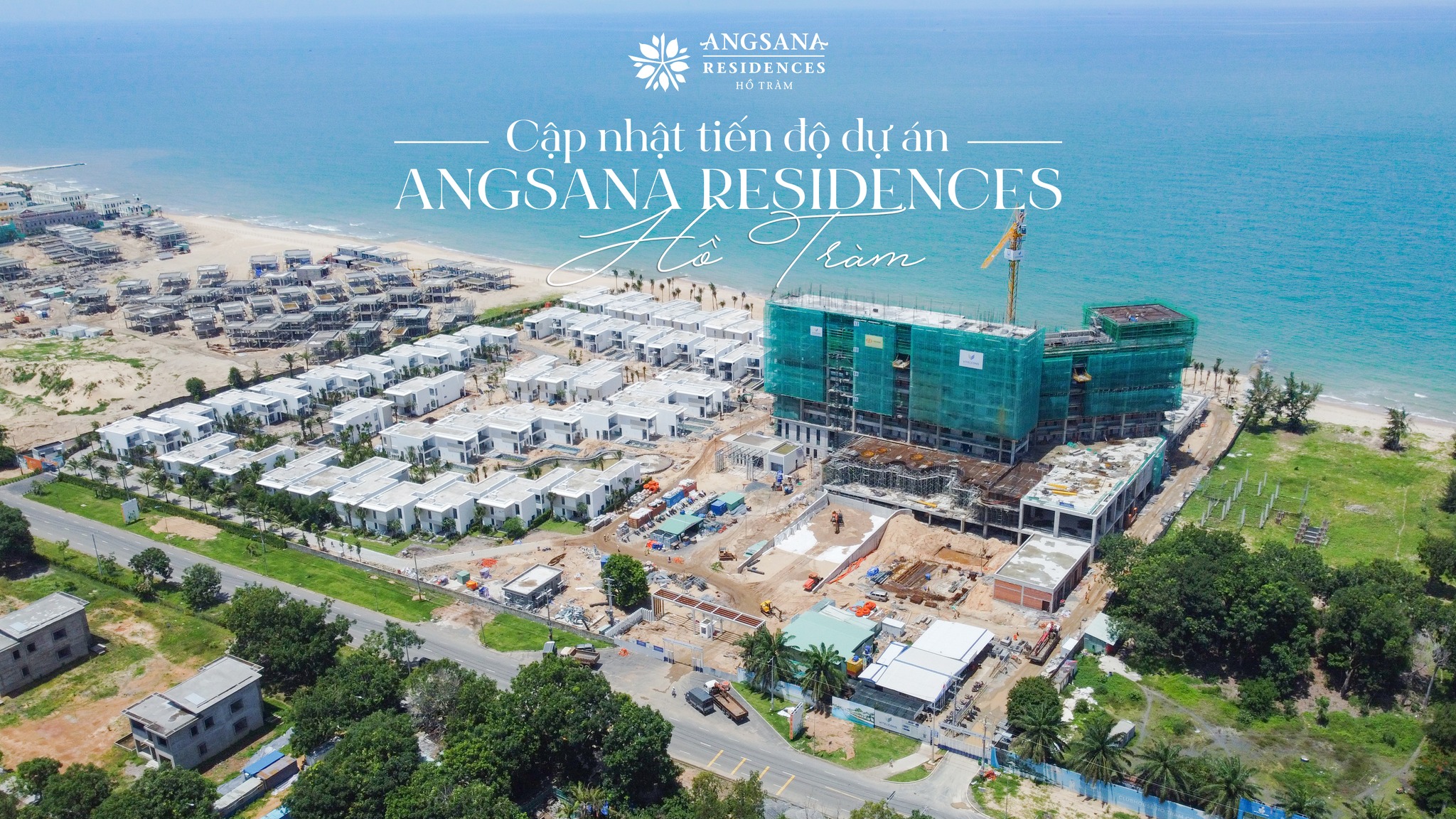 Cập nhật tiến độ thi công dự án Angsana Residences Hồ Tràm