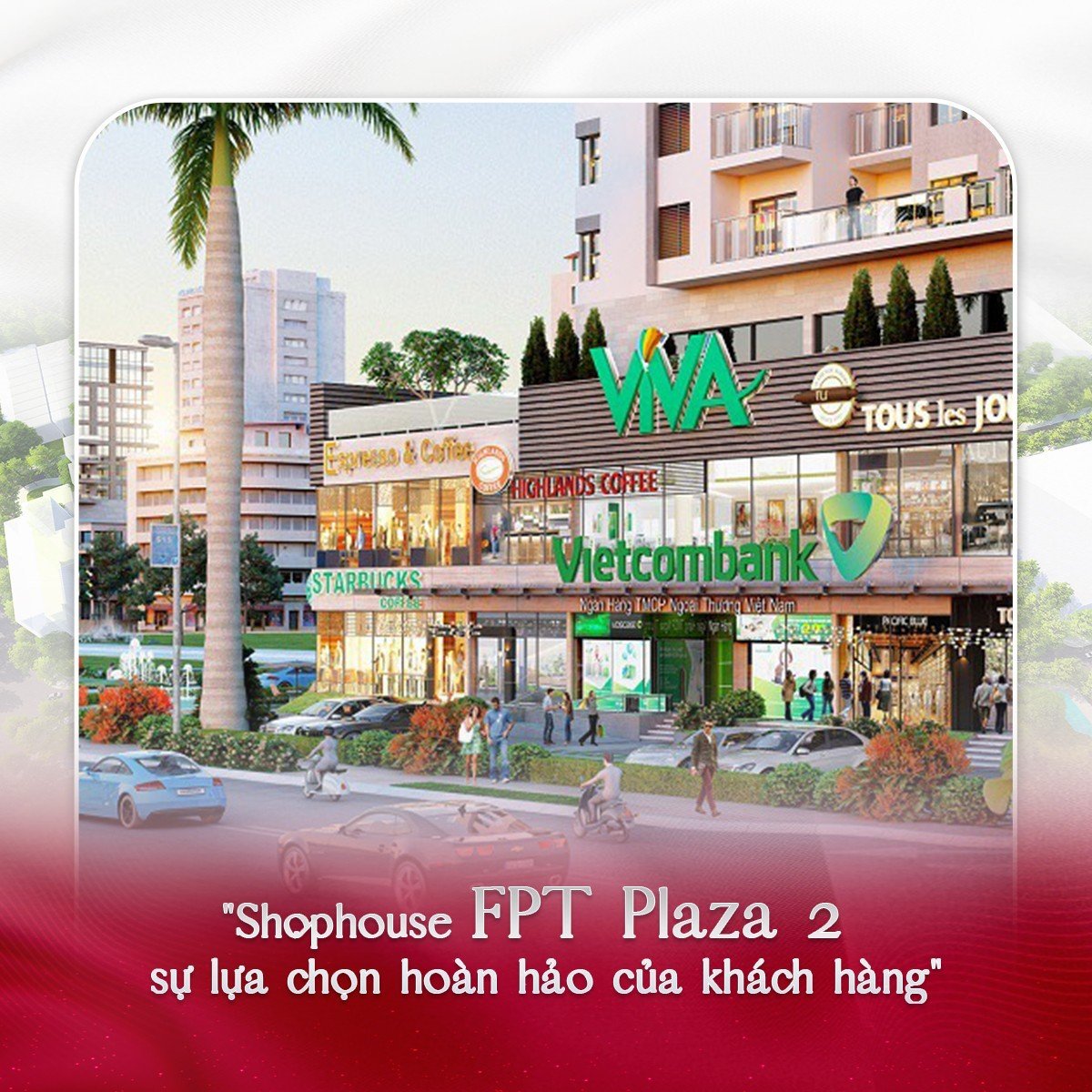 Shophouse FPT Plaza 2 sự lựa chọn hoàn hảo của khách hàng